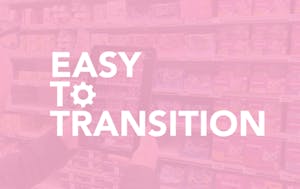 Easy to transition